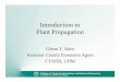 Introduction to Plant Propagation - CTAHR Website · Introduction to Plant Propagation Glenn T. Sako Assistant County Extension Agent CTAHR, UHM. Purposes for Plant Propagation •