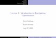 Lecture 1: Introduction to Engineering Optimizationktcarlb/opt_class/OPT_Lecture1.pdf · Design (automotive, aerospace, biomechanical) Control Signal processing Communications Circuit