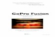 GoPro Fusion - willyurman.comGoPro Fusion Camera Tips Tricks created August 201 3 Introduction The GoPro Fusion camera, GoPro’s first attempt at a 360 camera, can produce 360 VR