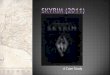 Skyrim (2011): A Case Studytodhigh.com/.../wp-content/uploads/2018/02/Hannah-Skyrim-2011.pdf · Skyrim is an action- roleplaying open world game which can be played in either the