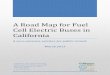A Road Map for Fuel Cell Electric Buses in California Roadmap for Fuel Cell Electric Buses in...A Road Map for Fuel Cell Electric Buses in California 3 California context, policy goals