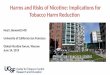 Harms and Risks of Nicotine: Implications for Tobacco Harm ... · • There is biological plausibility for nicotine to enhance infectious disease risk, promote cancer and to contribute