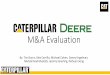 Caterpillar to Acquire Deere & Company - Rutgers Universityaccounting.rutgers.edu/docs/Professional Accounting... · •Should Caterpillar acquire Deere & Company? ... An analysis