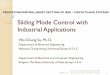 Sliding Mode Control with Industrial Applicationsgajic/SlidingModeControl.pdf · Sliding Mode Control with Industrial Applications Wu-Chung Su, Ph. D. Department of Electrical Engineering