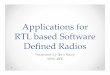 Applications for RTL based Software Defined Radios · the $20 RTL-SDR is very attractive for the hobbyist in terms of price. However, note that the RTL-SDR probably shouldn’t be