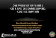 OVERVIEW OF OFFSHORE OIL & GAS DECOMMISSIONING COST ESTIMATION Artificial Reef... · The United States Outer Continental Shelf Oil and Gas Leasing Process, Cost Estimation and Financial