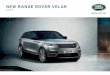 NEW RANGE ROVER VELAR · NEW RANGE ROVER VELAR Land Rover is proud to introduce the New Range Rover Velar . A brand new addition to the Range Rover family, sitting between the Range