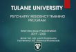 TULANE UNIVERSITY · TULANE UNIVERSITY PSYCHIATRY RESIDENCY TRAINING PROGRAM Interview Day Presentation 2019 - 2020 Annie Yeh, MD yyeh1@tulane.edu Yasi Hemmat, MD yhemmat@tulane.edu