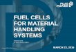 FUEL CELLS FOR MATERIAL HANDLING SYSTEMSMar 23, 2016  · With these fuel cell material handling units, we will be able to maintain productivity, decrease operating costs and lower