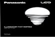 ILLUMINATION THAT INSPIRES - lsin.panasonic.com · Panasonic LED Panasonic LEDs Panasonic LED- Illumination that inspires the best in you. Light inspires a wide range of emotions