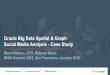Oracle Big Data Spatial & Graph Social Media Analysis ... · •Regular column in Oracle Magazine and other publications •Hadoop R&D lab for “dogfooding” solutions developed
