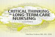 CRITICAL THINKING in - hcmarketplace.com2017 CPro Critical Thinking in Long-Term Care Nursing, 2nd edition | vii Shelley Cohen, RN, MSN, CEN Shelley Cohen, RN, MSN, CEN, is the founder