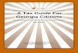 A Tax Guide For Georgia Citizens · 2019-08-22 · 3 • Audits - The Georgia Department of Revenue routinely audits all types of tax records. The Department and the U.S. Internal