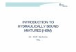 INTRODUCTION TO HYDRAULICALLY BOUND MIXTURES (HBM) · 11/16/2017  · Granular sub‐base materials ... Mix‐in‐plant method of construction using batching by mass Mix‐in‐plant
