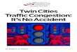 Twin Cities Traffic Congestion: Its’ No Accident · 2020-01-06 · 2015 Congestion Report shows that 2015 was the most congested year since they began reporting congestion in 1993