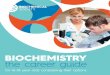 BIOCHEMISTRY the career guide · ‘Biochemistry and...’ (e.g. Biochemistry with French or Biochemistry and Business management) normally involve splitting your time between two