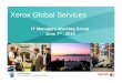 Xerox Global Services...Xerox handles all service calls for all Xerox Technology We provide triage support for all non-Xerox equipment at no cost to UBC All Office Printer Technology