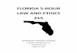 FLORIDA 5-HOUR LAW AND ETHICS 2155-Hour Law and Ethics Update - 215 I. Regulatory Awareness Overview and Learning Objective Insurance is a highly regulated industry. It is regulated
