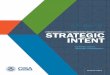 CISA Strategic Intent · 2019-09-10 · adversaries and competitors seek to advance their objectives through a variety of hybrid tactics, including subtle actions that significantly