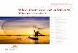 The Future of ASEAN - Time to Act · the ASEAN 10 The ASEAN Community Agenda is established 50 years of ASEAN ASEAN’s economic journey since inception (GDP at current prices, US$,