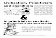 Civilisation, Primitivism and anarchism - Struggle · Civilisation, Primitivism and anarchism Over the last decade a generalized critique of civilization has been made by a number