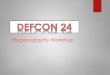 DEF CON 24 Hacking Conference CON 24/DEF CON 24 workshops... · 2016-07-03 · Echo Data Hiding 24 XEcho introduced to hide data into audio signal XEcho is varied with three parameters: