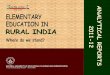 ELEMENTARY EDUCATION IN RURAL INDIA 2011-12...The Elementary Education in Rural India: 2011-12 is based on the data received from all thirty-five States & Union Territories of the