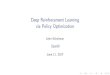 Deep Reinforcement Learning via Policy Optimizationjoschu.net/docs/2017-rldm.pdfTrust Region Policy Optimization I Motivation: make policy gradients more robust and sample e cient