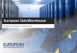 European DataWarehouse · Benefits of the Private Area August 2018 European DataWarehouse GmbH 4 The main advantage of the private area is the controlled transmission of the information