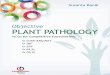 Objective Plant Pathology - Scientific Publishers · Unit 7: Plant Disease Epidemiology Concepts in epidemiology. Development of disease in plant population. Monocyclic and polycyclic