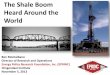 The Shale Boom Heard Around the World · 2013-11-18 · -U.S. Senator Ron Wyden, Senate hearing on gasoline prices, July 16, 2013 . North American Oil Production 3 Source: EIA 0 2000