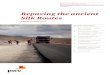 Repaving the ancient Silk Routes - PwC · 2017-06-07 · Repaving the ancient Silk Routes PwC Growth Markets Centre – Realising opportunities along the Belt and Road May 2017 In