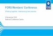 FORS Members’ Conference - FORS - Fleet Operator ... · FORS Members’ Conference . Working together, championing best practice. 9 November 2016 . National Conference Centre. 