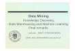 Data Mining - Paris Dauphine Universitytsoukias/download/... · • Witten Ian and Eibe Frank, Data Mining, Practical Machine Learning Tools and Techniques with Java Implementations,