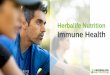 Herbalife Nutrition Immune Health · Herbalife Nutrition Immune Health. What is the Immune System? • One of the ways our body uses its immune system is as a defense mechanism to