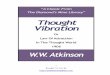 Thought Vibration - The Diamond's Minethediamondsmine.com/files/Ebooks/Atkinson-ThoughtVibration.pdf · the lines of practical telepathy no further proof is required than the results