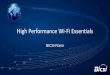 High Performance Wi-Fi Essentials - Cabling & Wireless · High Performance Wi-Fi Essentials ... Interview network users, then design using best practices and tools. Which guy would