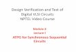 Design Verification and Test of Digital VLSI Circuits ... · Digital VLSI Circuits NPTEL Video Course Module-X Lecture-I ATPG for Synchronous Sequential Circuits . ... •Now, by