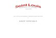 JAZZ VOCALS - saintlouiscollege.eu · recording sessions with "real" musicians. Each jazz vocals graduate will be able to accompany itself professionally at the piano, having developed