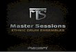 Table of Contents - Heavyocity MediaMASTER SESSIONS: ETHNIC DRUM ENSEMBLES includes 6 unique ensembles in 28 kit presets, 466 loop presets and 375+ temposynced loops organized into