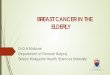 Management of breast cancer in the elderly Dr contro/f4/mokone.zp181054.pdfASCO, NCCN, International Society for geriatric Oncology [ SIOG] recommend routine use of comprehensive geriatric