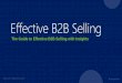 Effective B2B Selling...Effective B2B selling is about arming yourself with the wealth of information available today about your prospects and leveraging it to connect in the most