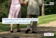 Improving end of life care (EoLC) - a toolkit for care homestvscn.nhs.uk/wp-content/uploads/2015/06/EoLC-care-home-toolkit.pdf · Improving end of life care (EoLC) - a toolkit for