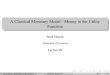 A Classical Monetary Model - Money in the Utility Functionjaromir-hurnik.wbs.cz/lecture3.pdfA Classical Monetary Model - Money in the Utility Function Jarek Hurnik Department of Economics