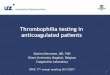 Thrombophilia testing in anticoagulated patients · Thrombophilia testing in anticoagulated patients Katrien Devreese, MD, PhD Ghent University Hospital, ... Actin FS Actin FSL APTT-SP