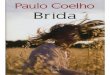 Brida · Paulo Coelho Brida roma o . 778209 . Title: Brida Author: Paulo Coelho Subject: Brida Keywords: Brida Created Date: 6/16/2009 3:09:53 PM 