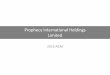 Prophecy International Holdings Limited · 2016-11-24 · Partnering and front ending the industry giants such as Dell, NTT, IBM, HP, RSA, SPLUNK, LogRhythm • IBM have 5,000 SIEM