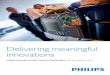 Delivering meaningful innovations - Philips · 2019-10-29 · Driving the course of care Leading the way with meaningful innovations Philips is leading the way with meaningful innovations