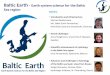 Baltic Earth - Earth system science for the Baltic Sea region Outline · 2017-01-10 · Baltic Earth - Earth system science for the Baltic Sea region Outline • Introduc.on and infrastructure