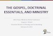 THE GOSPEL, DOCTRINAL ESSENTIALS, AND MINISTRY · The State of Theology, Ligonier Ministries (LifeWay Research conducted the survey of 3000 Americans) • 20% of the U.S. population